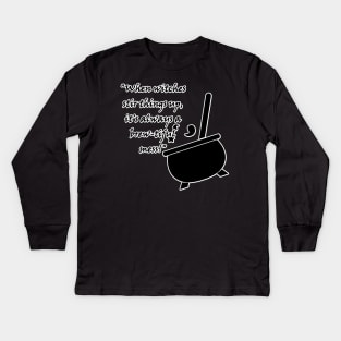 When witches stir things up, it's always a brew-tiful mess! Kids Long Sleeve T-Shirt